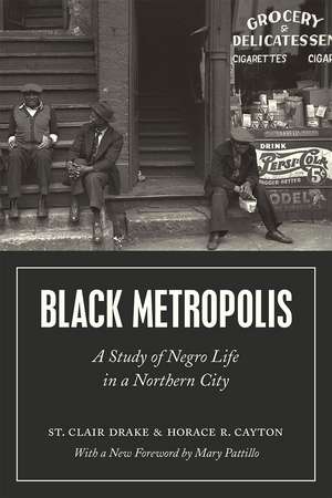 Black Metropolis: A Study of Negro Life in a Northern City de St Clair Drake