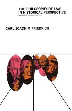 The Philosophy of Law in Historical Perspective de Carl Joachim Friedrich