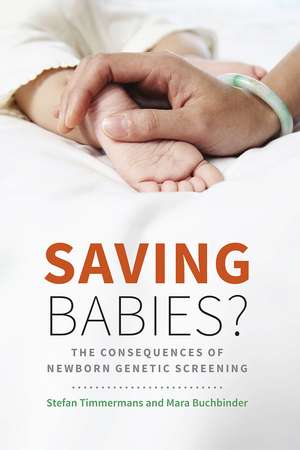 Saving Babies?: The Consequences of Newborn Genetic Screening de Stefan Timmermans