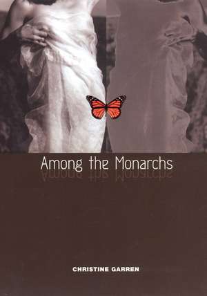 Among the Monarchs de Christine Garren