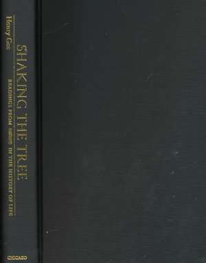 Shaking the Tree: Readings from Nature in the History of Life de Henry Gee