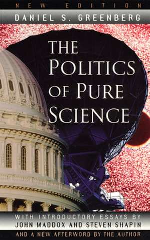 The Politics of Pure Science de Daniel S. Greenberg