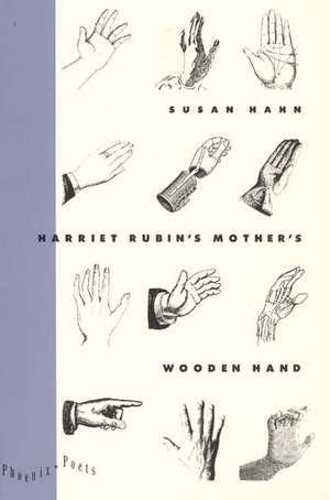 Harriet Rubin's Mother's Wooden Hand de Susan Hahn