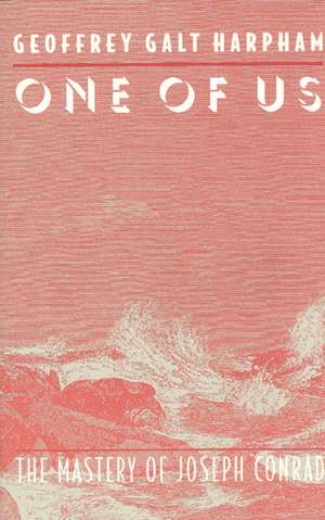 One of Us: The Mastery of Joseph Conrad de Geoffrey Galt Harpham