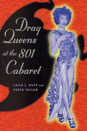 Drag Queens at the 801 Cabaret de Leila J. Rupp