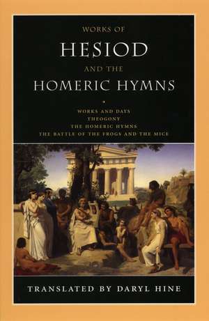 Works of Hesiod and the Homeric Hymns: Including Theogony and Works and Days de Daryl Hine