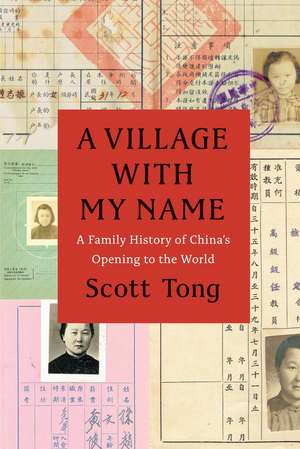 A Village with My Name: A Family History of China's Opening to the World de Scott Tong