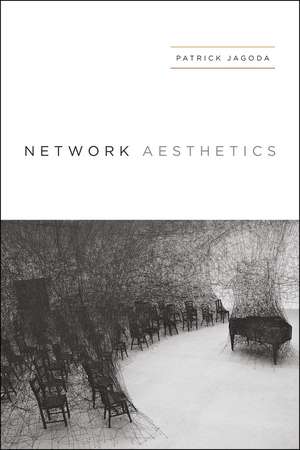 Network Aesthetics de Professor Patrick Jagoda