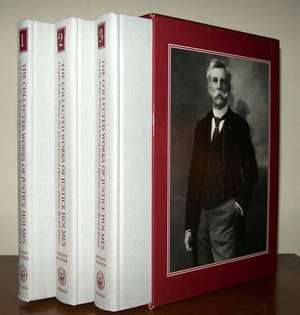 The Collected Works of Justice Holmes: Complete Public Writings and Selected Judicial Opinions of Oliver Wendell Holmes de Oliver Wendell Holmes