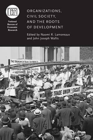 Organizations, Civil Society, and the Roots of Development de Naomi R. Lamoreaux