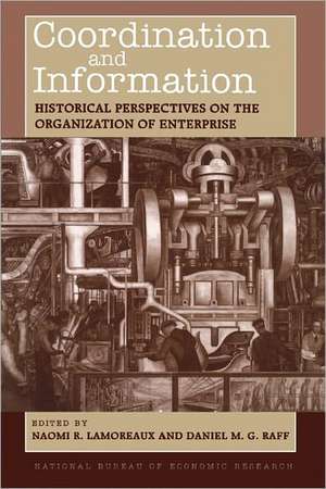 Coordination and Information: Historical Perspectives on the Organization of Enterprise de Naomi R. Lamoreaux