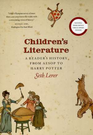 Children's Literature: A Reader's History, from Aesop to Harry Potter de Professor Seth Lerer