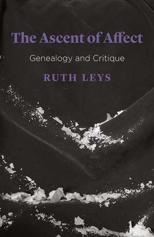 The Ascent of Affect: Genealogy and Critique de Ruth Leys