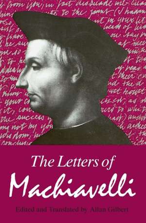 The Letters of Machiavelli de Niccolò Machiavelli