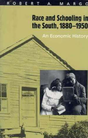 Race and Schooling in the South, 1880-1950: An Economic History de Robert A. Margo