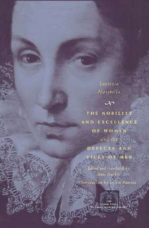 The Nobility and Excellence of Women and the Defects and Vices of Men de Lucrezia Marinella