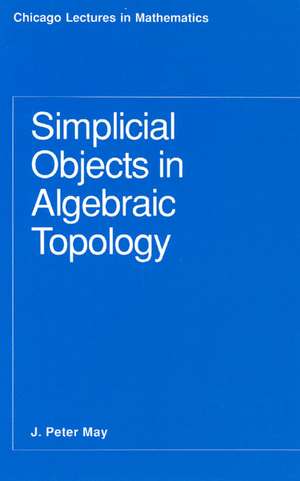 Simplicial Objects in Algebraic Topology de J. P. May