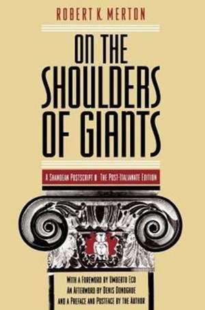 On the Shoulders of Giants: The Post-Italianate Edition de Robert K. Merton