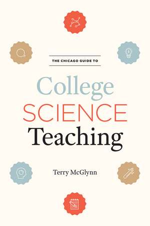 The Chicago Guide to College Science Teaching de Mr. Terry McGlynn