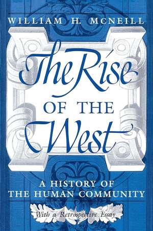 The Rise of the West: A History of the Human Community de William H. McNeill