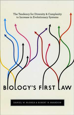 Biology's First Law: The Tendency for Diversity and Complexity to Increase in Evolutionary Systems de Daniel W. McShea