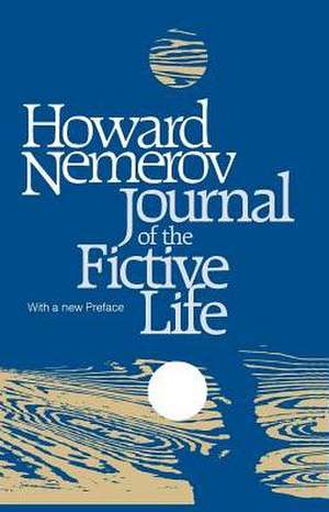 Journal of the Fictive Life de Howard Nemerov