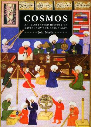 Cosmos: An Illustrated History of Astronomy and Cosmology de John North