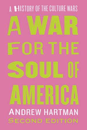 A War for the Soul of America, Second Edition: A History of the Culture Wars de Andrew Hartman