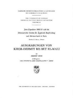 Ausgrabungen Von Khor Dehmit Bis Bet El–Wali Oine 2 de Herbert Ricke