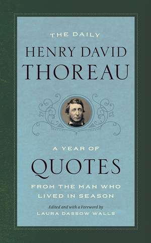 The Daily Henry David Thoreau: A Year of Quotes from the Man Who Lived in Season de Henry David Thoreau