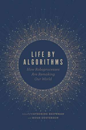 Life by Algorithms de Catherine Besteman