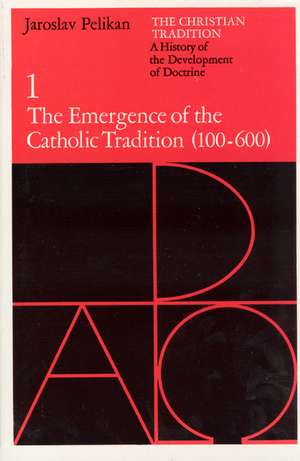 The Christian Tradition: A History of the Development of Doctrine, Volume 1: The Emergence of the Catholic Tradition (100-600) de Jaroslav Pelikan