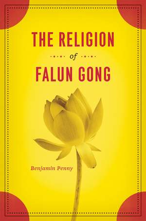 The Religion of Falun Gong de Benjamin Penny