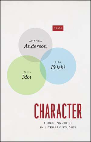 Character: Three Inquiries in Literary Studies de Amanda Anderson