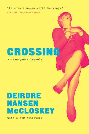 Crossing: A Transgender Memoir de Deirdre Nansen McCloskey