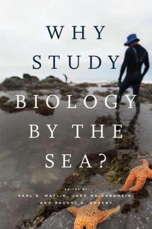 Why Study Biology by the Sea? de Karl S. Matlin