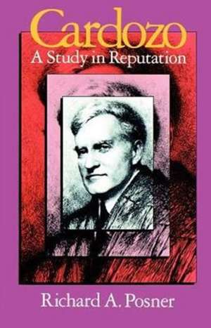 Cardozo: A Study in Reputation de Richard A. Posner