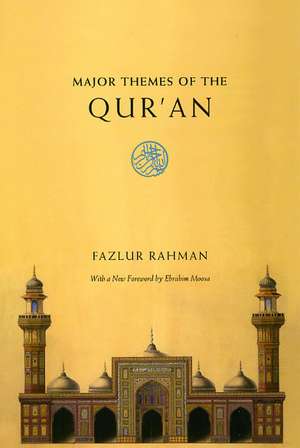 Major Themes of the Qur'an: Second Edition de Fazlur Rahman