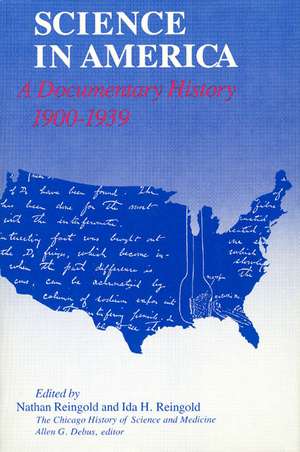 Science in America: A Documentary History, 1900-1939 de Nathan Reingold