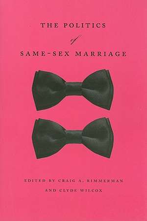 The Politics of Same-Sex Marriage de Craig A. Rimmerman