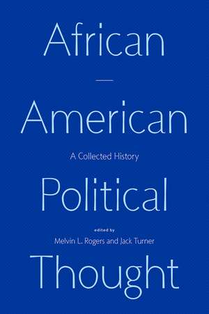 African American Political Thought: A Collected History de Melvin L. Rogers