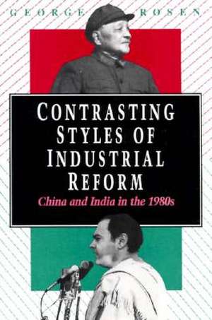 Contrasting Styles of Industrial Reform: China and India in the 1980s de George Rosen