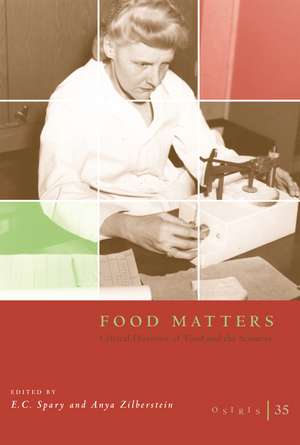 Osiris, Volume 35: Food Matters: Critical Histories of Food and the Sciences de E. C. Spary