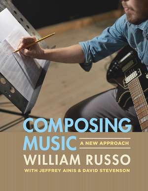 Composing Music: A New Approach de William Russo