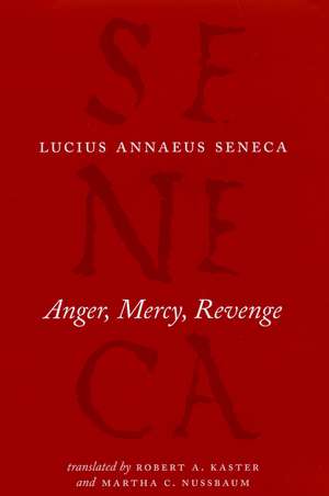 Anger, Mercy, Revenge de Lucius Annaeus Seneca