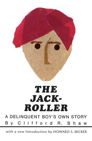 The Jack-Roller: A Delinquent Boy's Own Story de Clifford R. Shaw