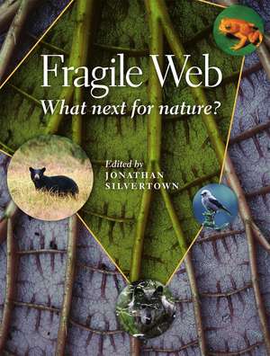 Fragile Web: What Next for Nature? de Jonathan Silvertown