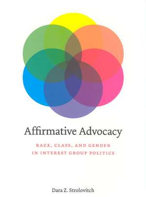 Affirmative Advocacy: Race, Class, and Gender in Interest Group Politics de Prof. Dara Z. Strolovitch