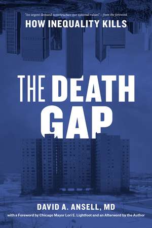 The Death Gap: How Inequality Kills de David A. Ansell, MD