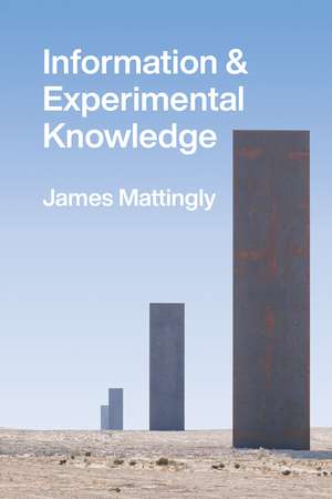 Information and Experimental Knowledge de James Mattingly